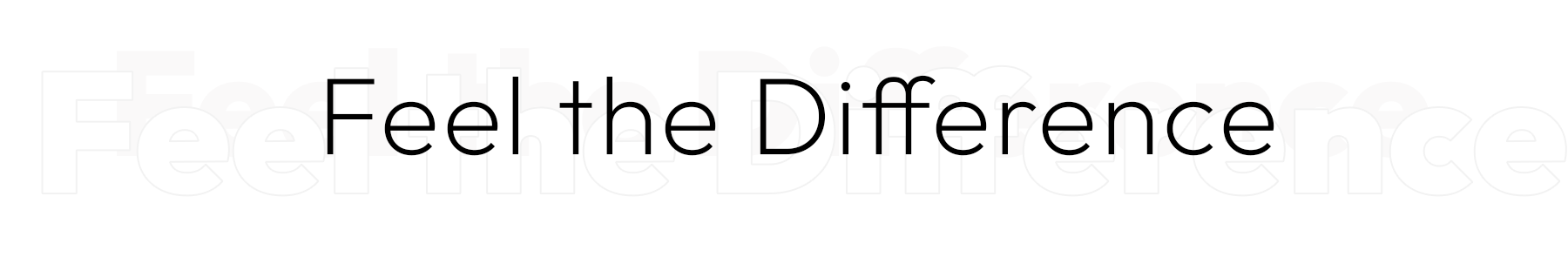 feel the difference